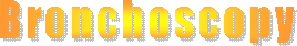 Bronchoscopy