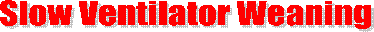 Slow Ventilator Weaning